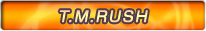 T.M.RUSH